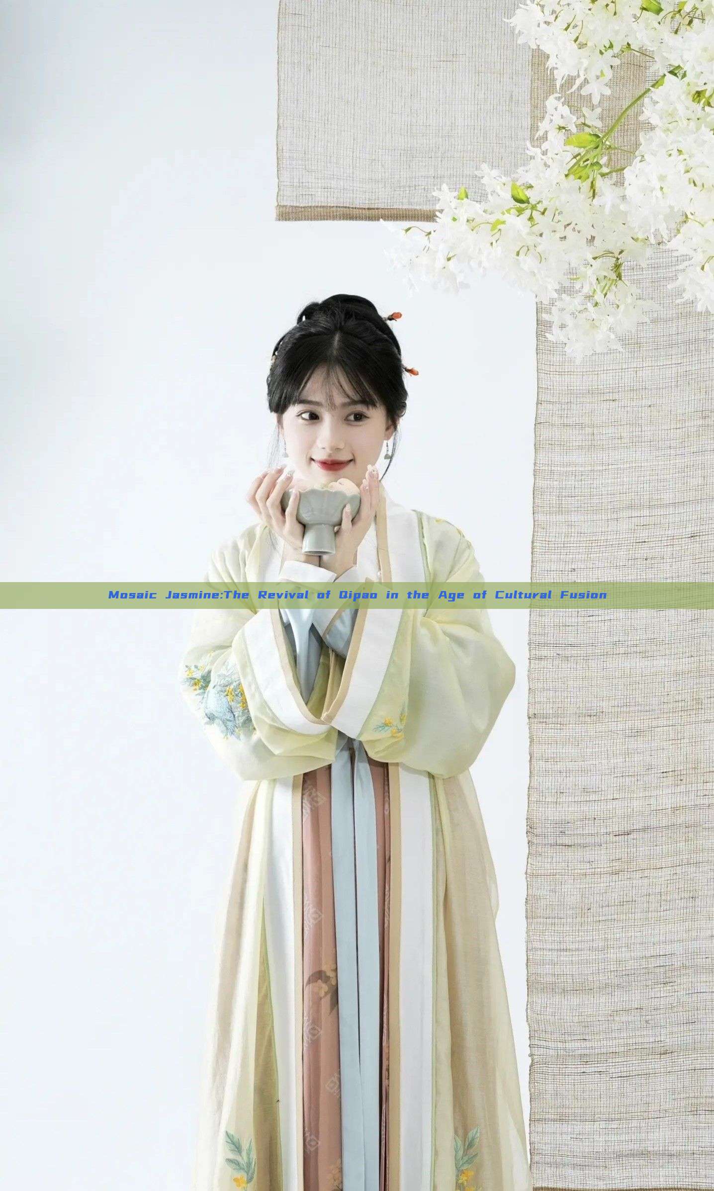 Mosaic Jasmine:The Revival of Qipao in the Age of Cultural Fusion