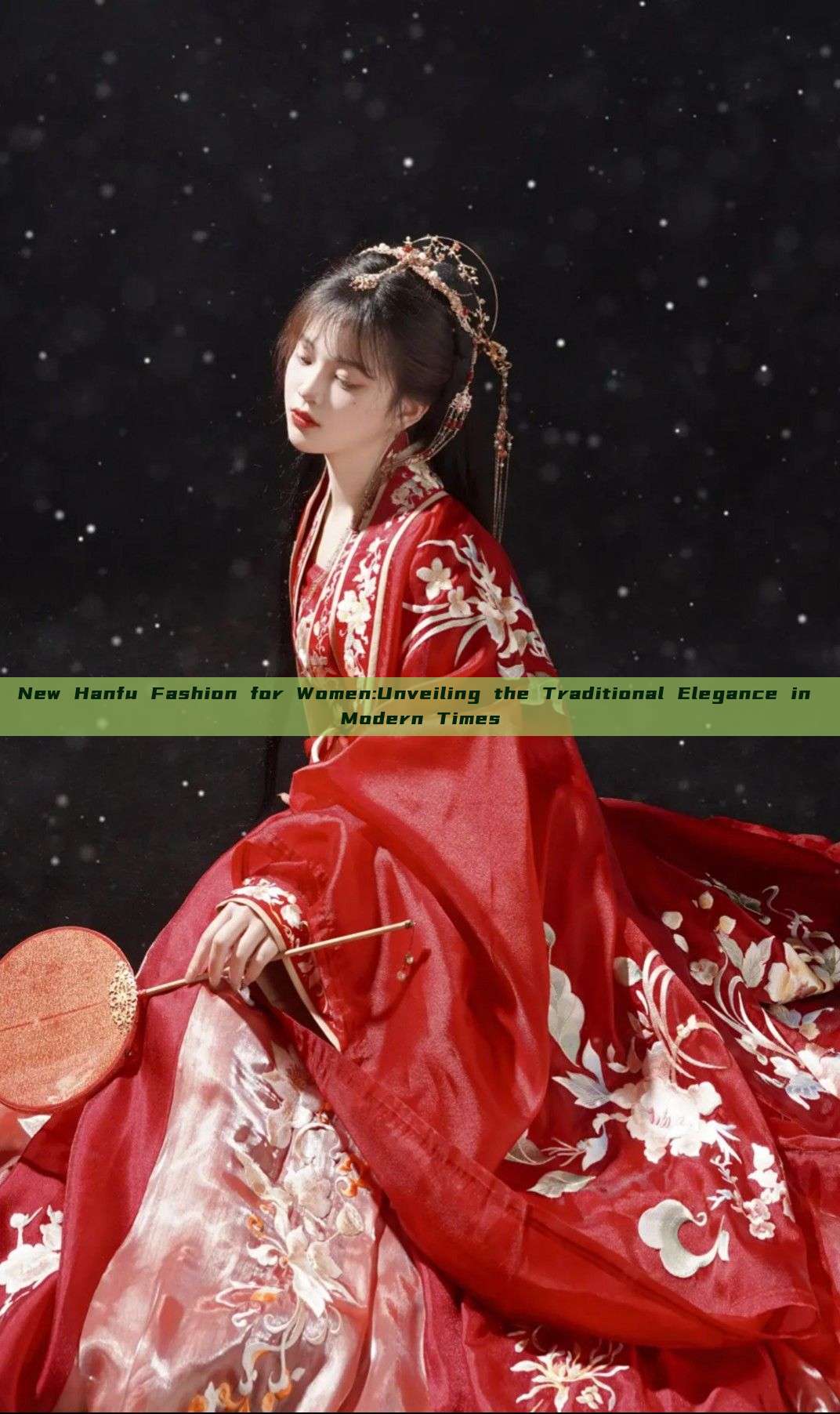 New Hanfu Fashion for Women:Unveiling the Traditional Elegance in Modern Times