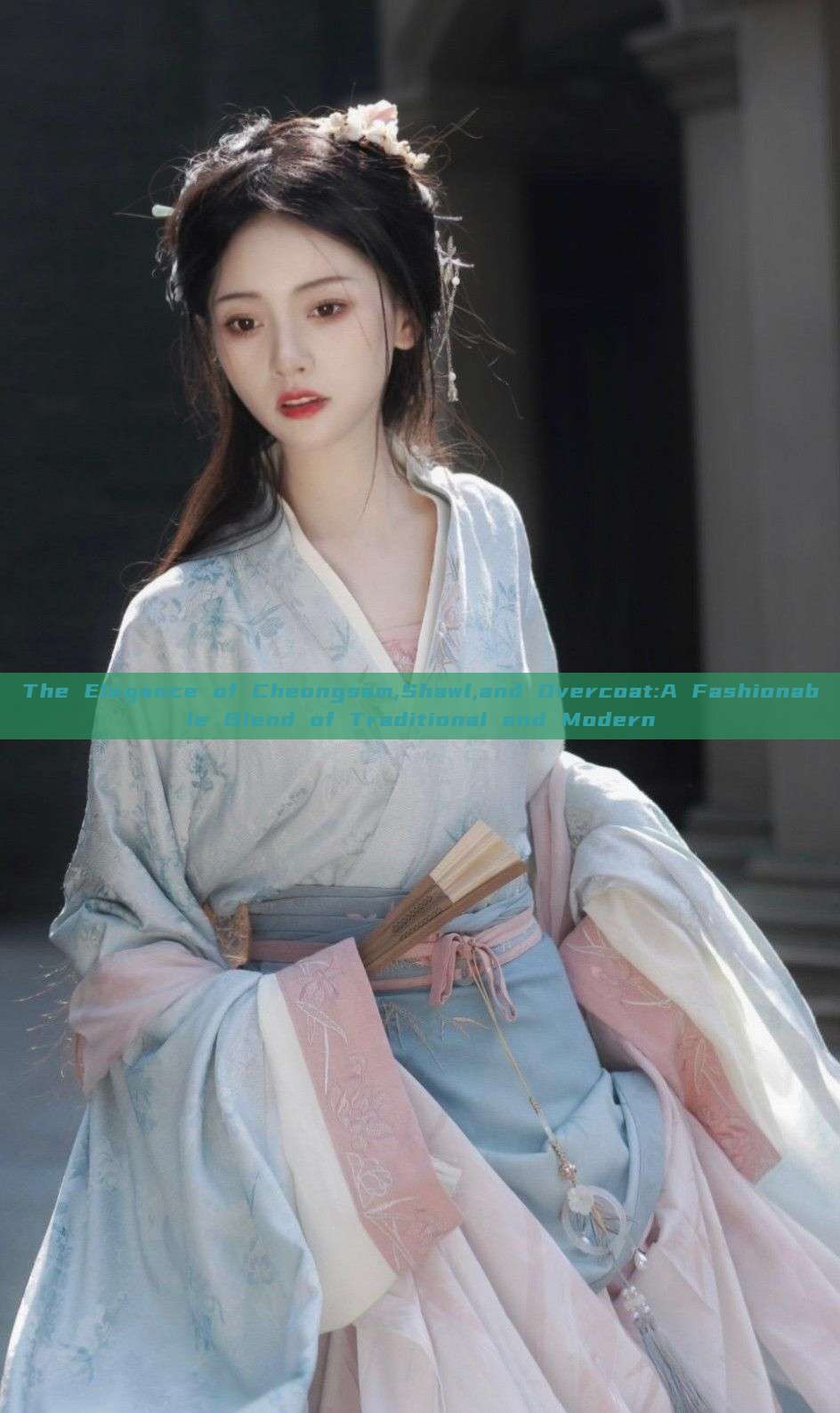 The Elegance of Cheongsam,Shawl,and Overcoat:A Fashionable Blend of Traditional and Modern The Elegance of Cheongsam,Shawl,and Overcoat:A Fashionable Blend of Traditional and Modern
