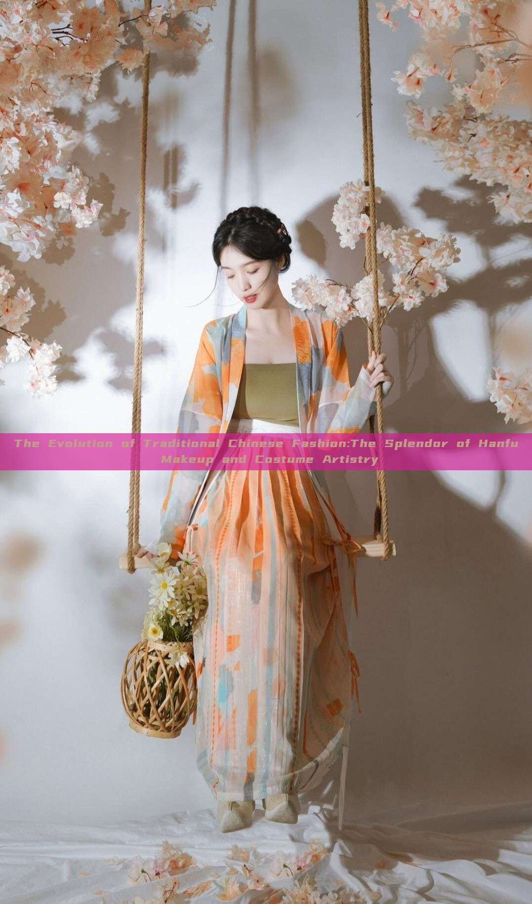 The Evolution of Traditional Chinese Fashion:The Splendor of Hanfu Makeup and Costume Artistry The Evolution of Traditional Chinese Fashion:The Splendor of Hanfu Makeup and Costume Artistry