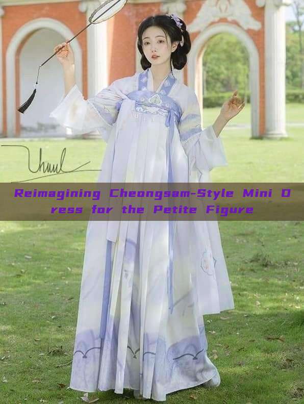 Reimagining Cheongsam-Style Mini Dress for the Petite Figure