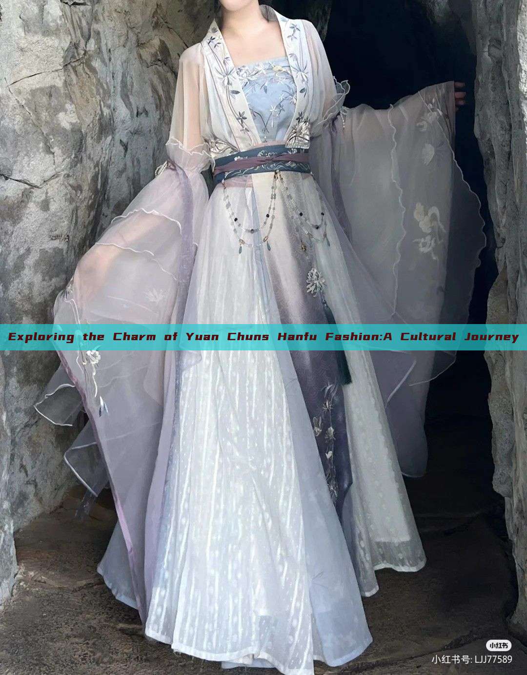 Exploring the Charm of Yuan Chuns Hanfu Fashion:A Cultural Journey