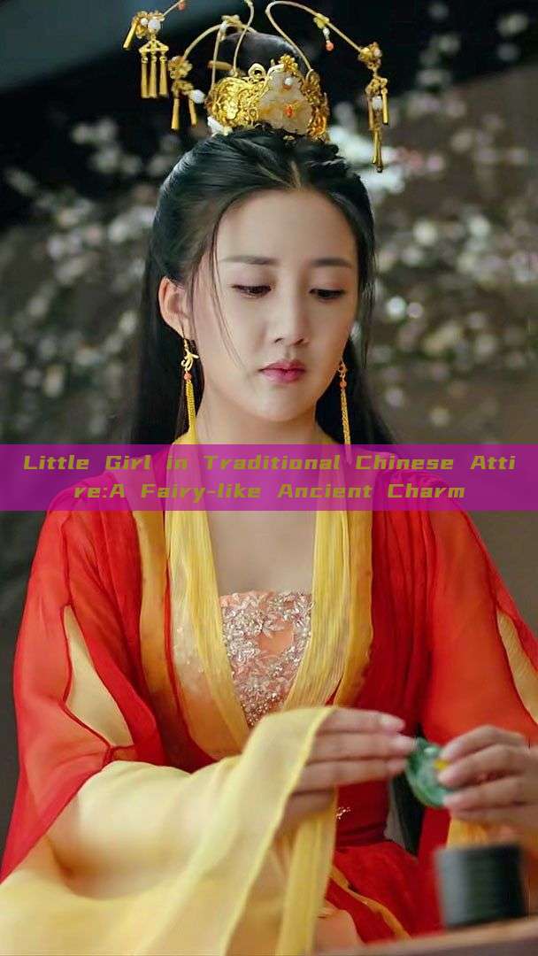 Little Girl in Traditional Chinese Attire:A Fairy-like Ancient Charm Little Girl in Traditional Chinese Attire:A Fairy-like Ancient Charm