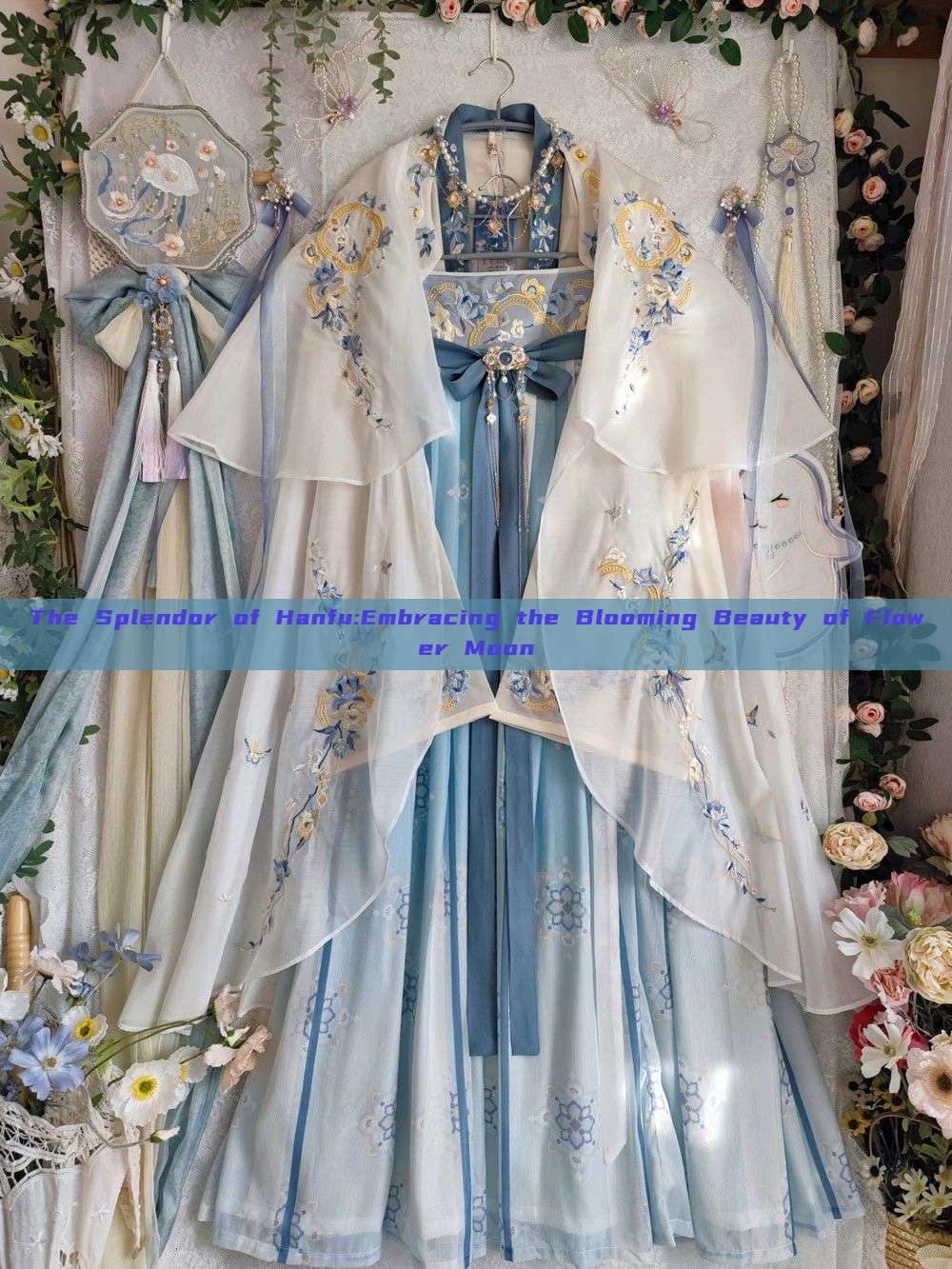 The Splendor of Hanfu:Embracing the Blooming Beauty of Flower Moon The Splendor of Hanfu:Embracing the Blooming Beauty of Flower Moon