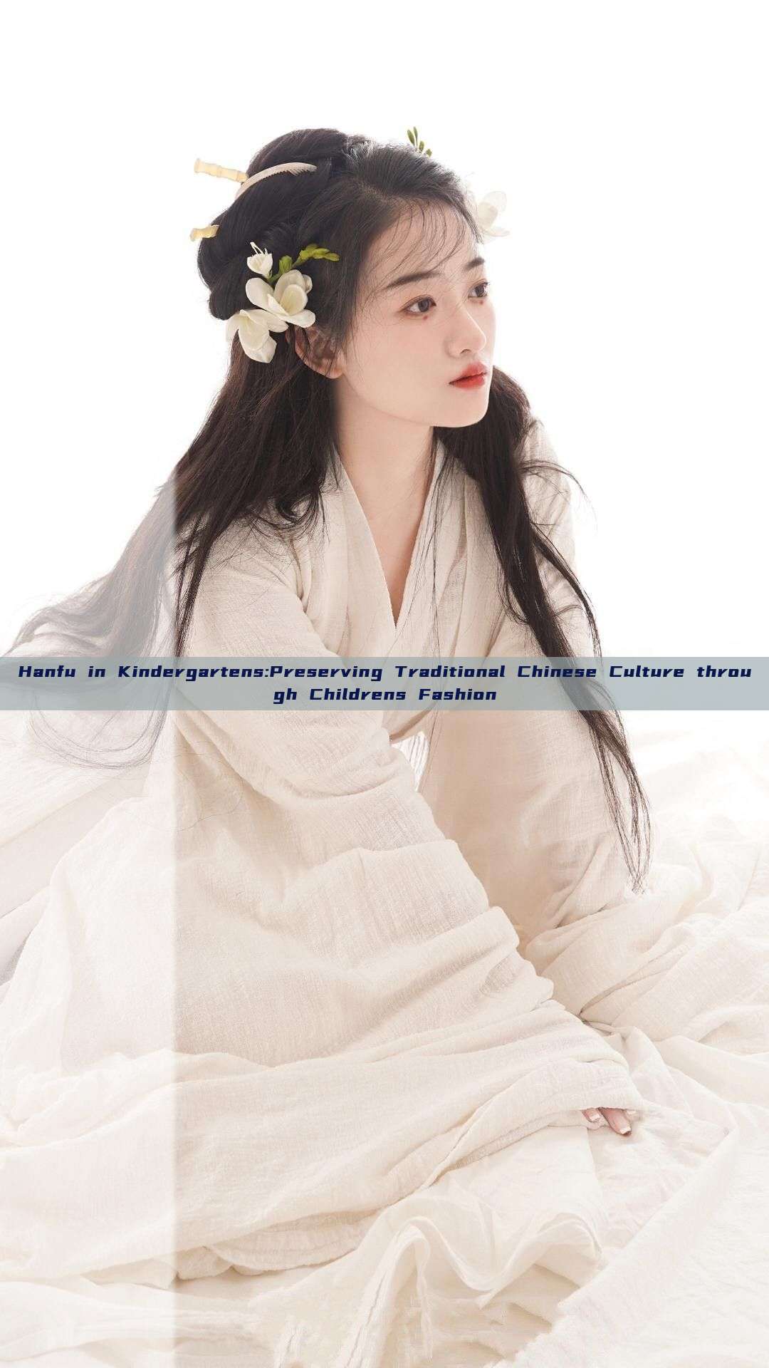 Hanfu in Kindergartens:Preserving Traditional Chinese Culture through Childrens Fashion Hanfu in Kindergartens:Preserving Traditional Chinese Culture through Childrens Fashion