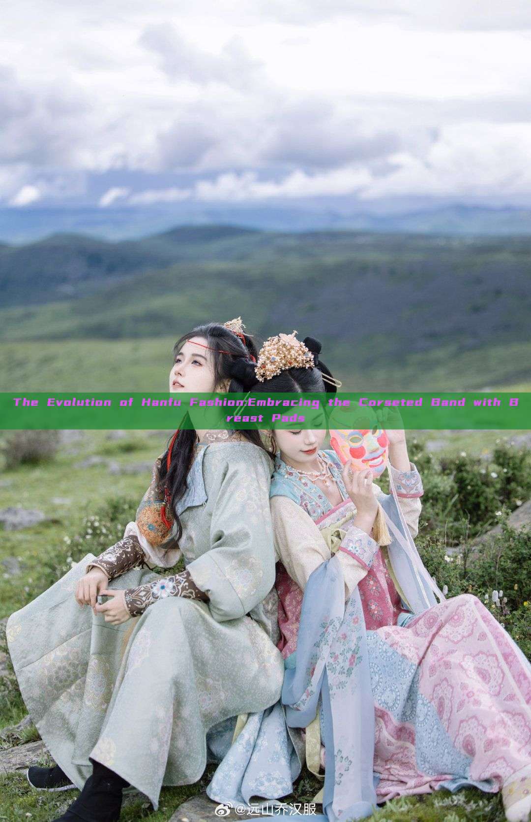 The Evolution of Hanfu Fashion:Embracing the Corseted Band with Breast Pads