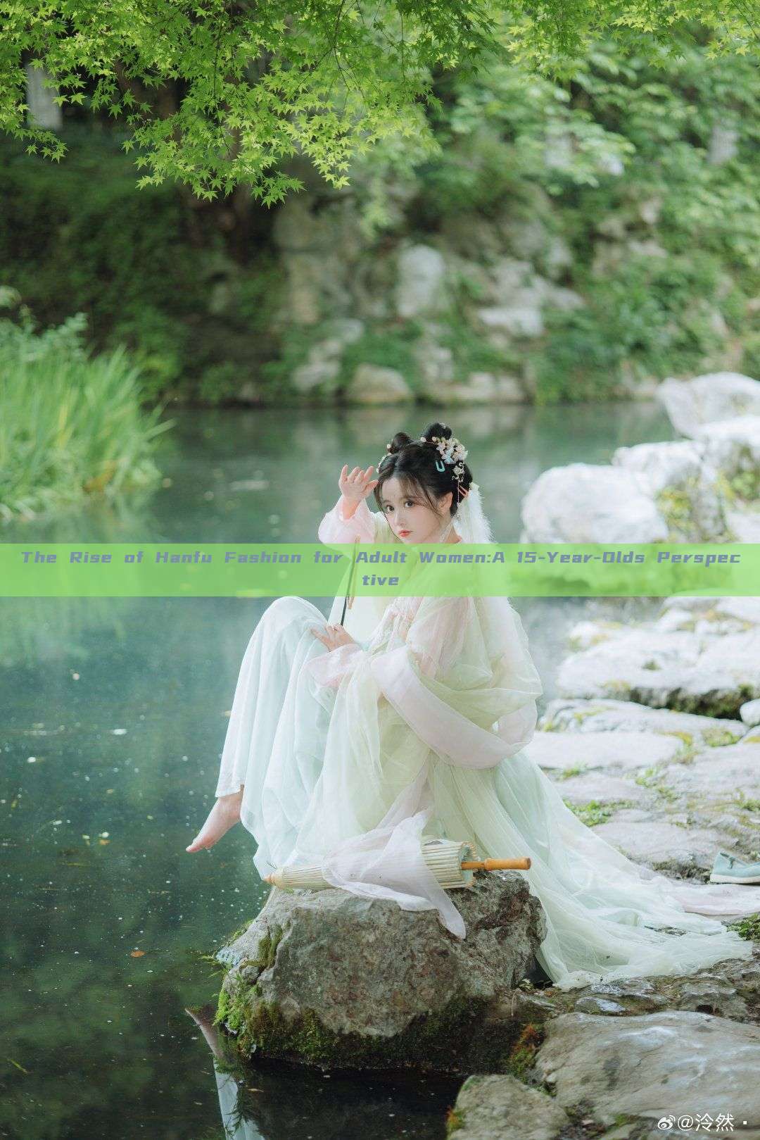 The Rise of Hanfu Fashion for Adult Women:A 15-Year-Olds Perspective