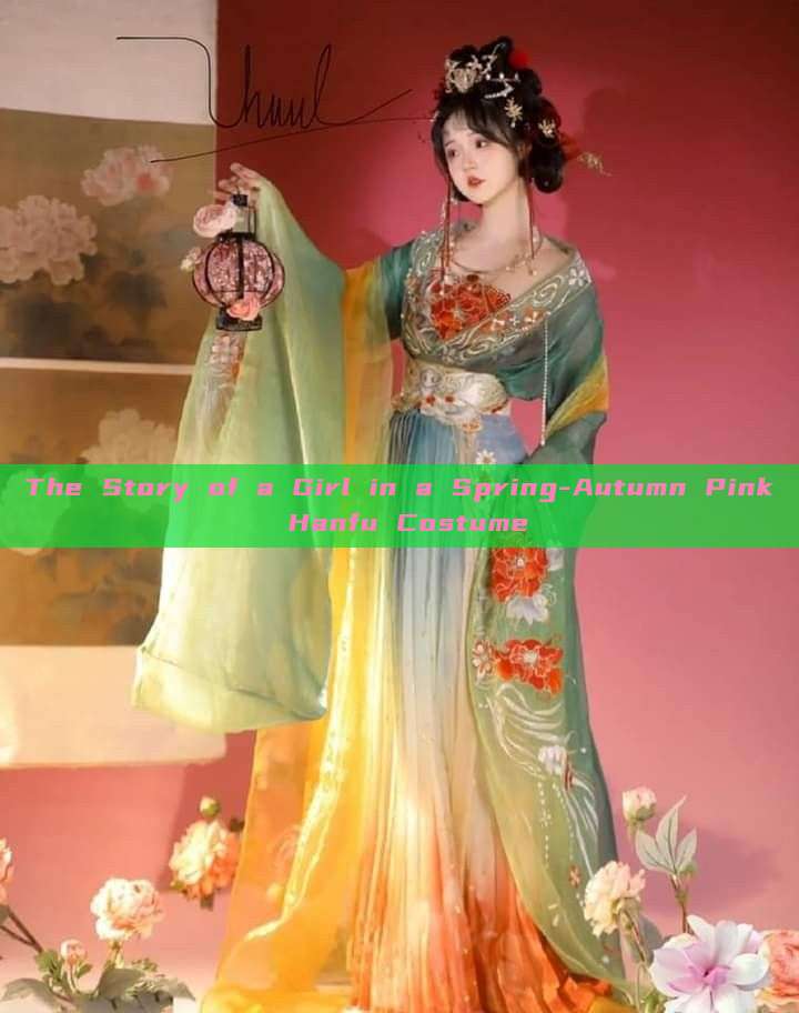 The Story of a Girl in a Spring-Autumn Pink Hanfu Costume The Story of a Girl in a Spring-Autumn Pink Hanfu Costume