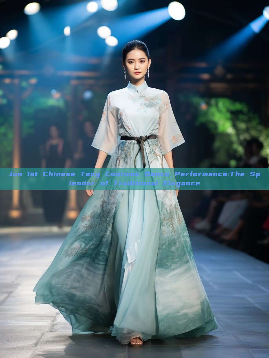 Jun 1st Chinese Tang Costume Dance Performance:The Splendor of Traditional Elegance