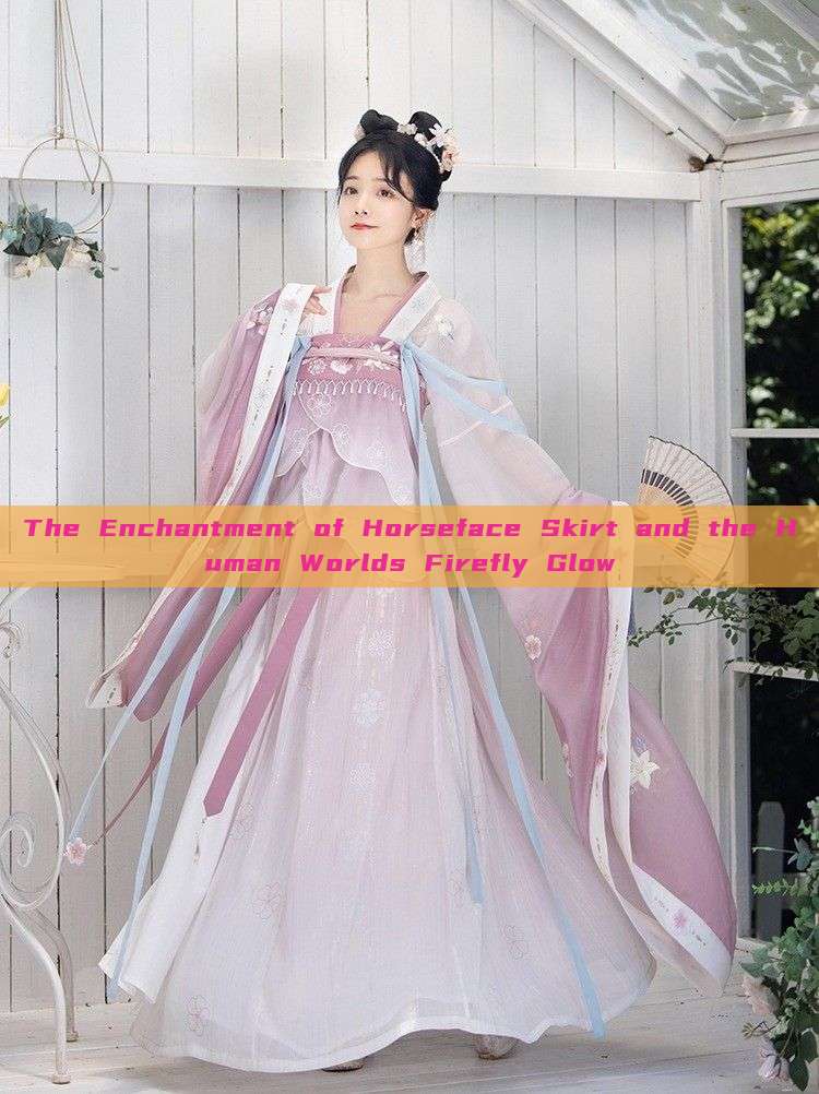 The Enchantment of Horseface Skirt and the Human Worlds Firefly Glow