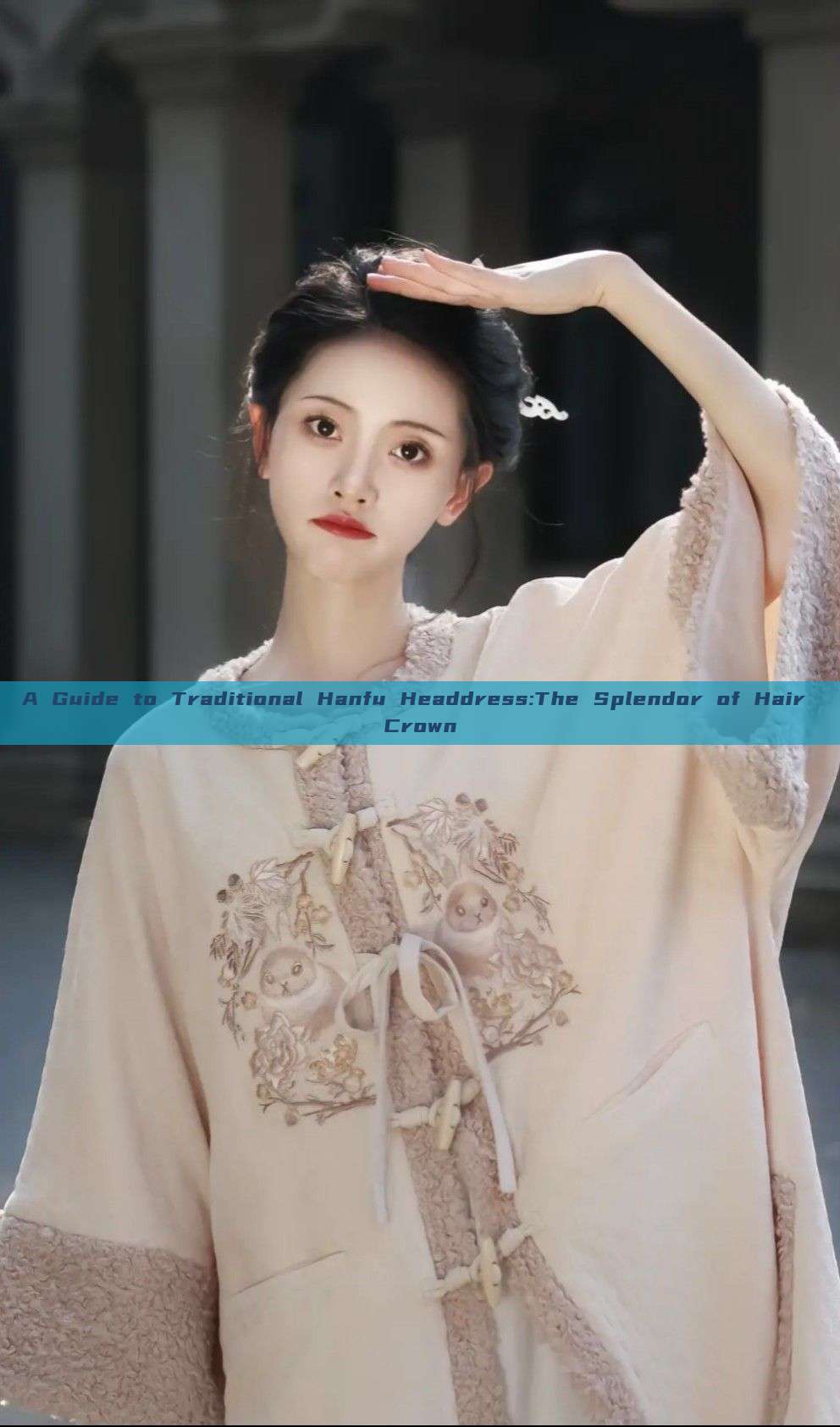 A Guide to Traditional Hanfu Headdress:The Splendor of Hair Crown A Guide to Traditional Hanfu Headdress:The Splendor of Hair Crown