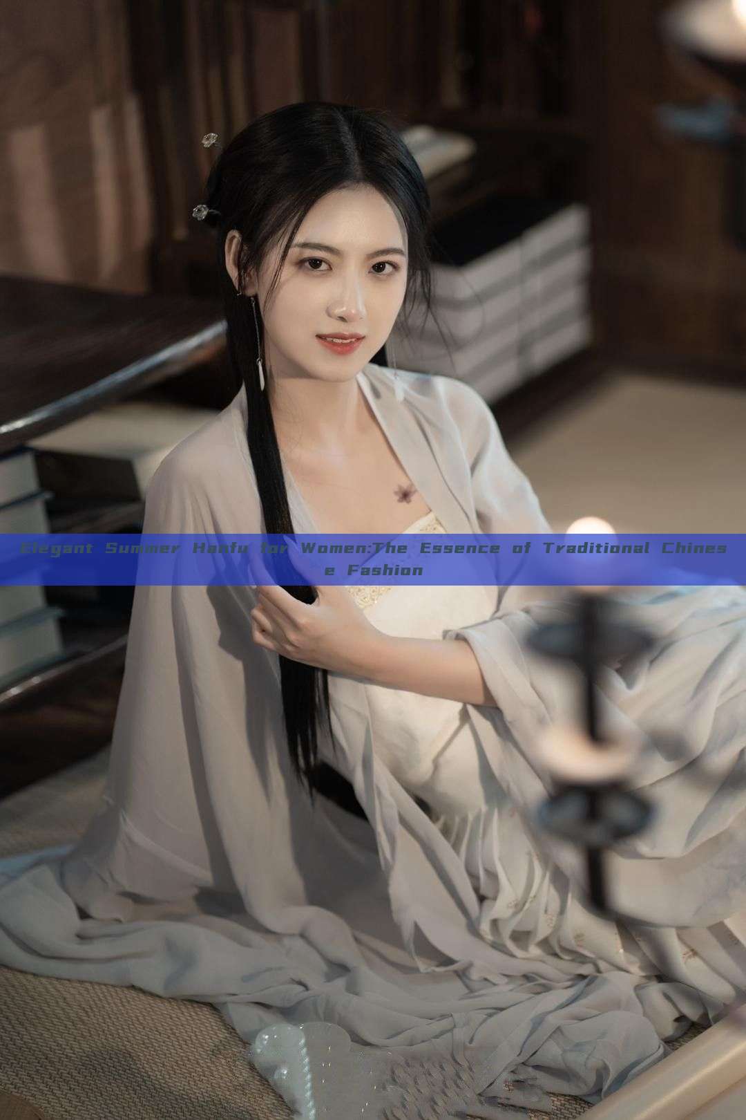 Elegant Summer Hanfu for Women:The Essence of Traditional Chinese Fashion Elegant Summer Hanfu for Women:The Essence of Traditional Chinese Fashion