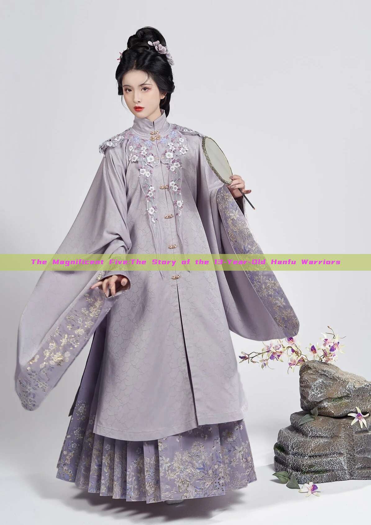 The Magnificent Five:The Story of the 13-Year-Old Hanfu Warriors The Magnificent Five:The Story of the 13-Year-Old Hanfu Warriors