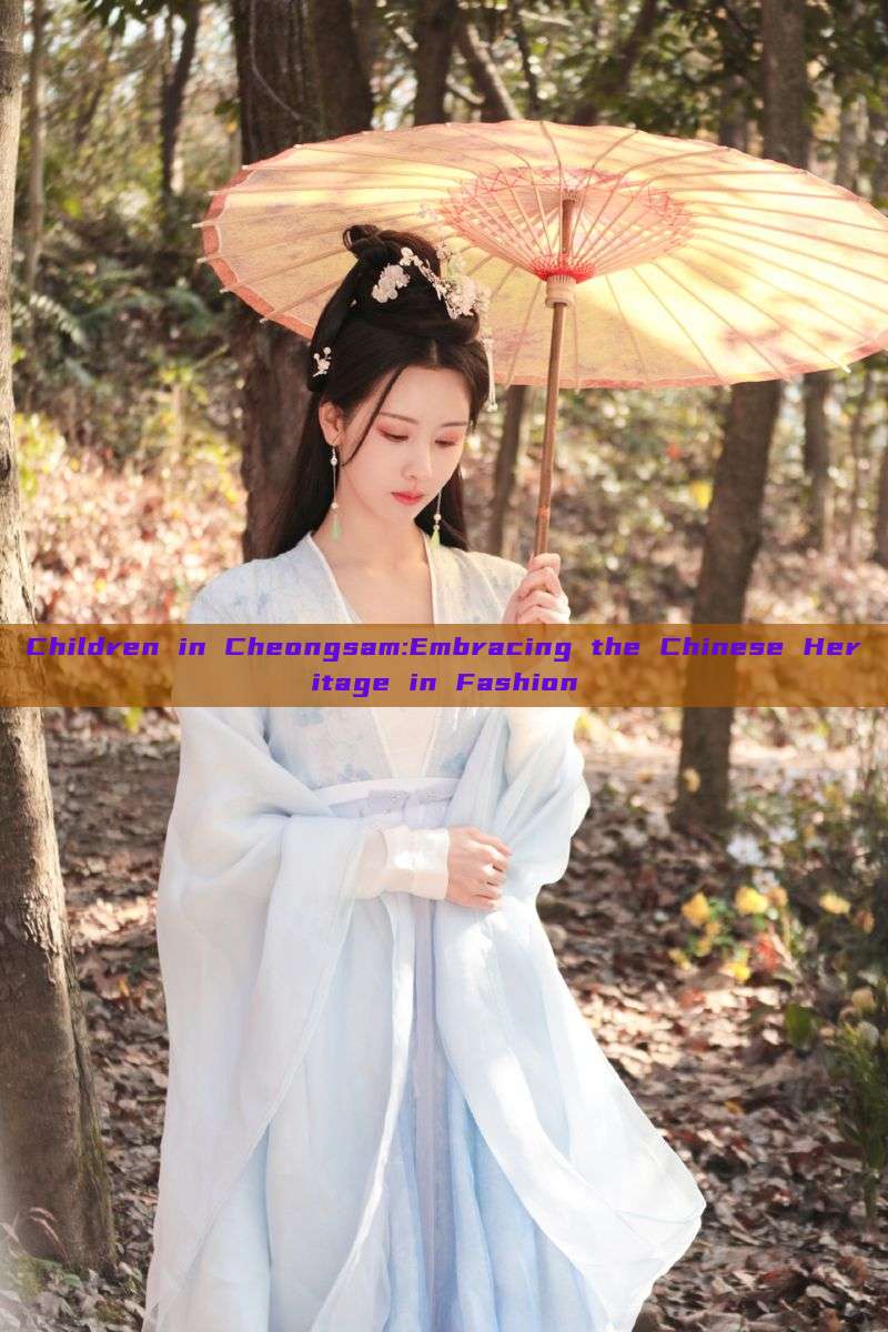 Children in Cheongsam:Embracing the Chinese Heritage in Fashion