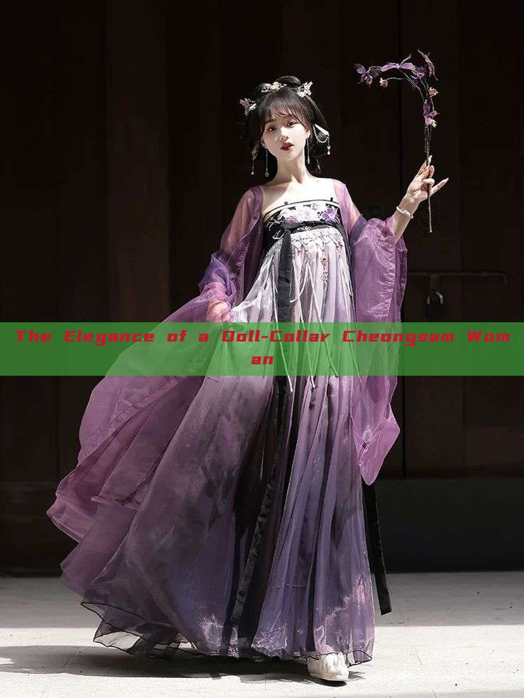 The Elegance of a Doll-Collar Cheongsam Woman