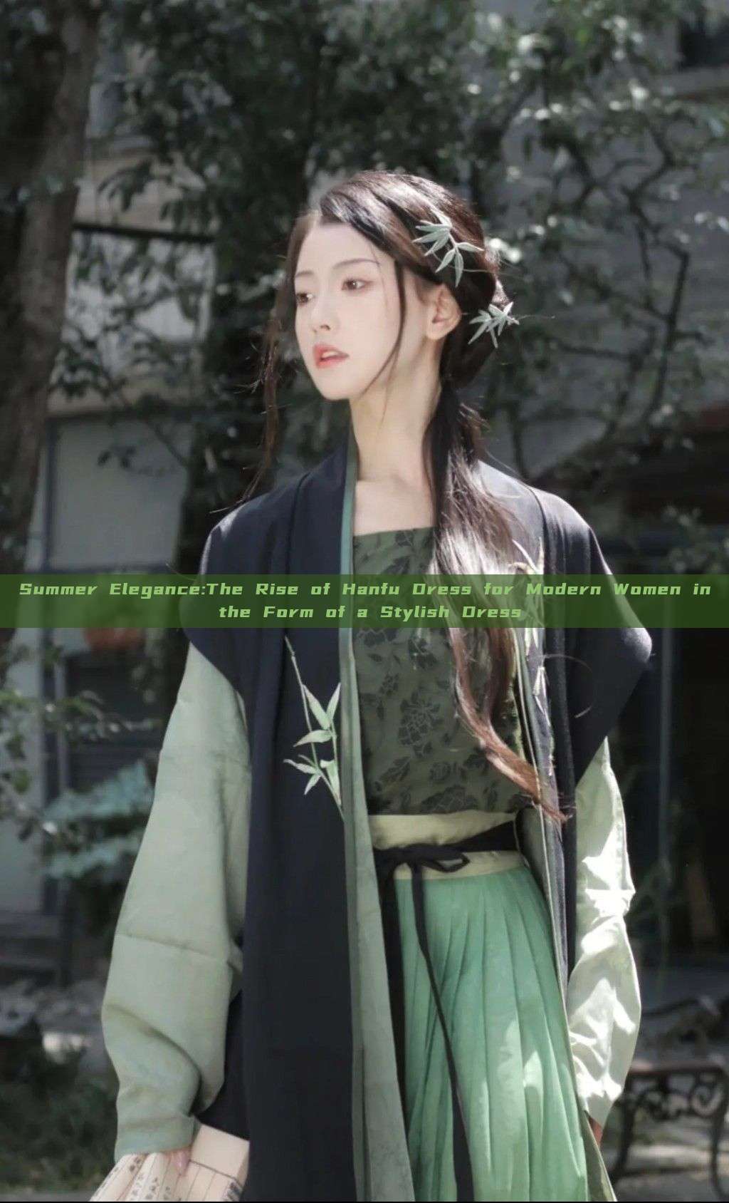 Summer Elegance:The Rise of Hanfu Dress for Modern Women in the Form of a Stylish Dress