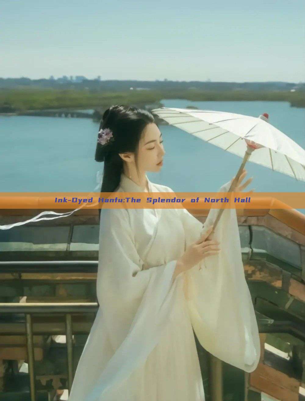 Ink-Dyed Hanfu:The Splendor of North Hall