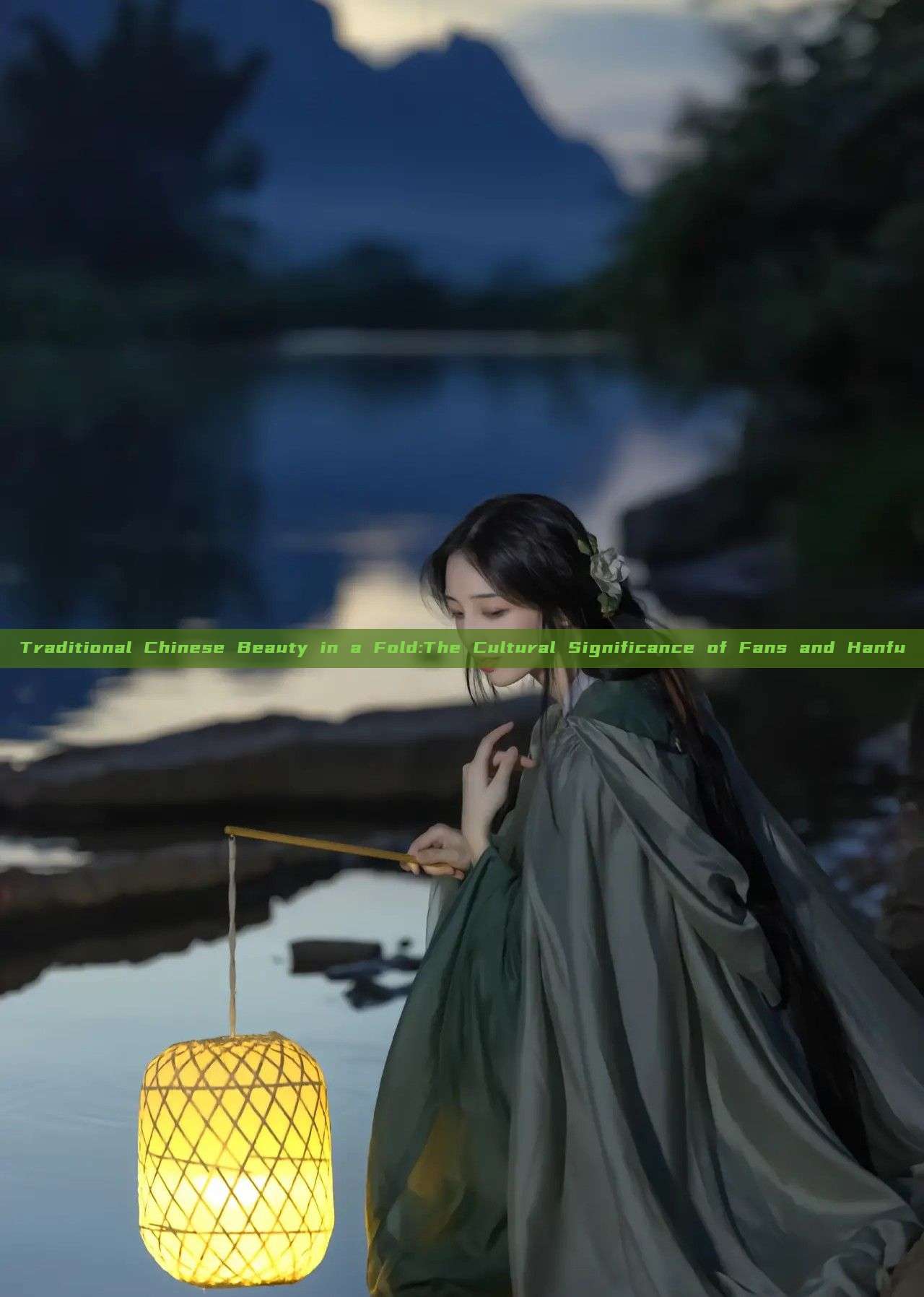 Traditional Chinese Beauty in a Fold:The Cultural Significance of Fans and Hanfu Traditional Chinese Beauty in a Fold:The Cultural Significance of Fans and Hanfu