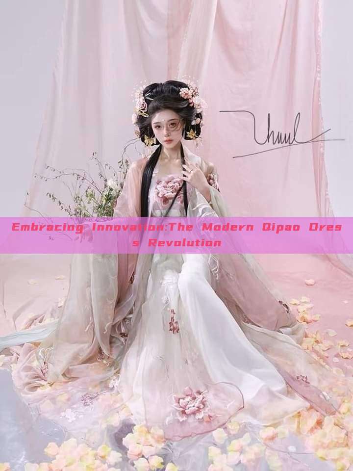 Embracing Innovation:The Modern Qipao Dress Revolution