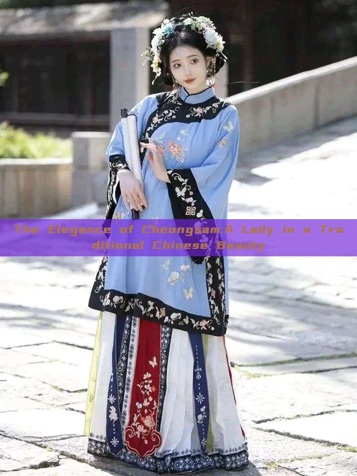 The Elegance of Cheongsam:A Lady in a Traditional Chinese Beauty