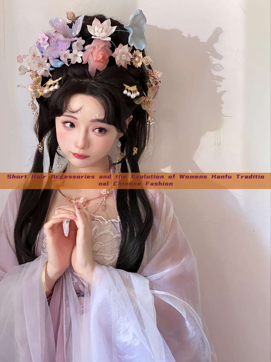Short Hair Accessories and the Evolution of Womens Hanfu Traditional Chinese Fashion Short Hair Accessories and the Evolution of Womens Hanfu Traditional Chinese Fashion