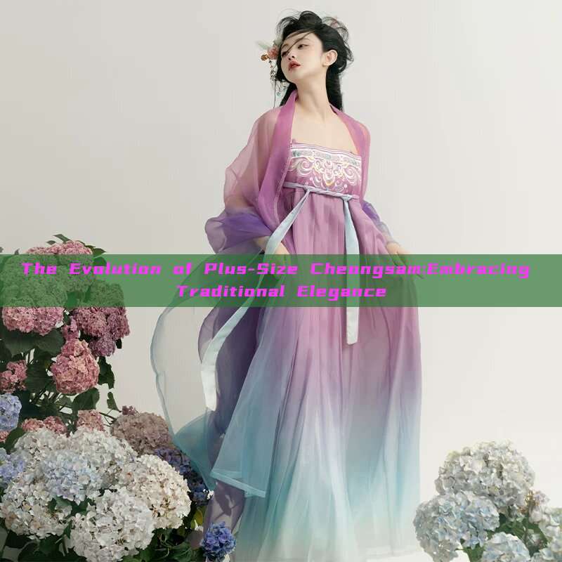 The Evolution of Plus-Size Cheongsam:Embracing Traditional Elegance The Evolution of Plus-Size Cheongsam:Embracing Traditional Elegance