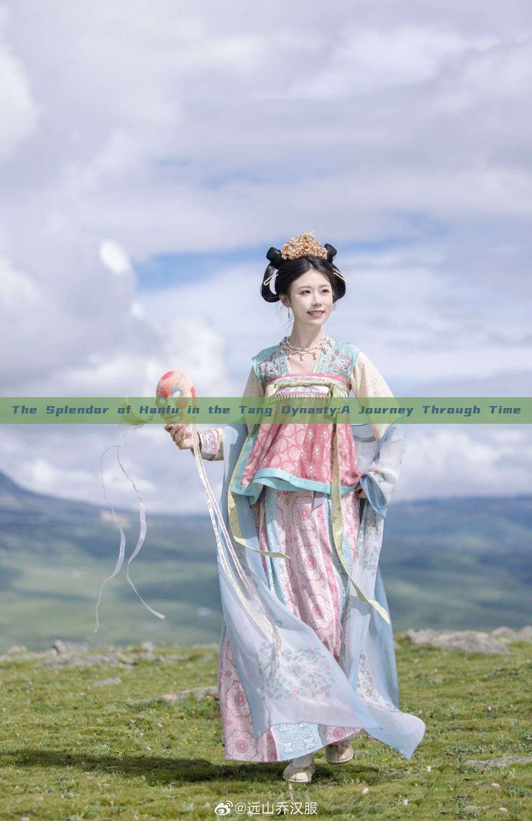 The Splendor of Hanfu in the Tang Dynasty:A Journey Through Time