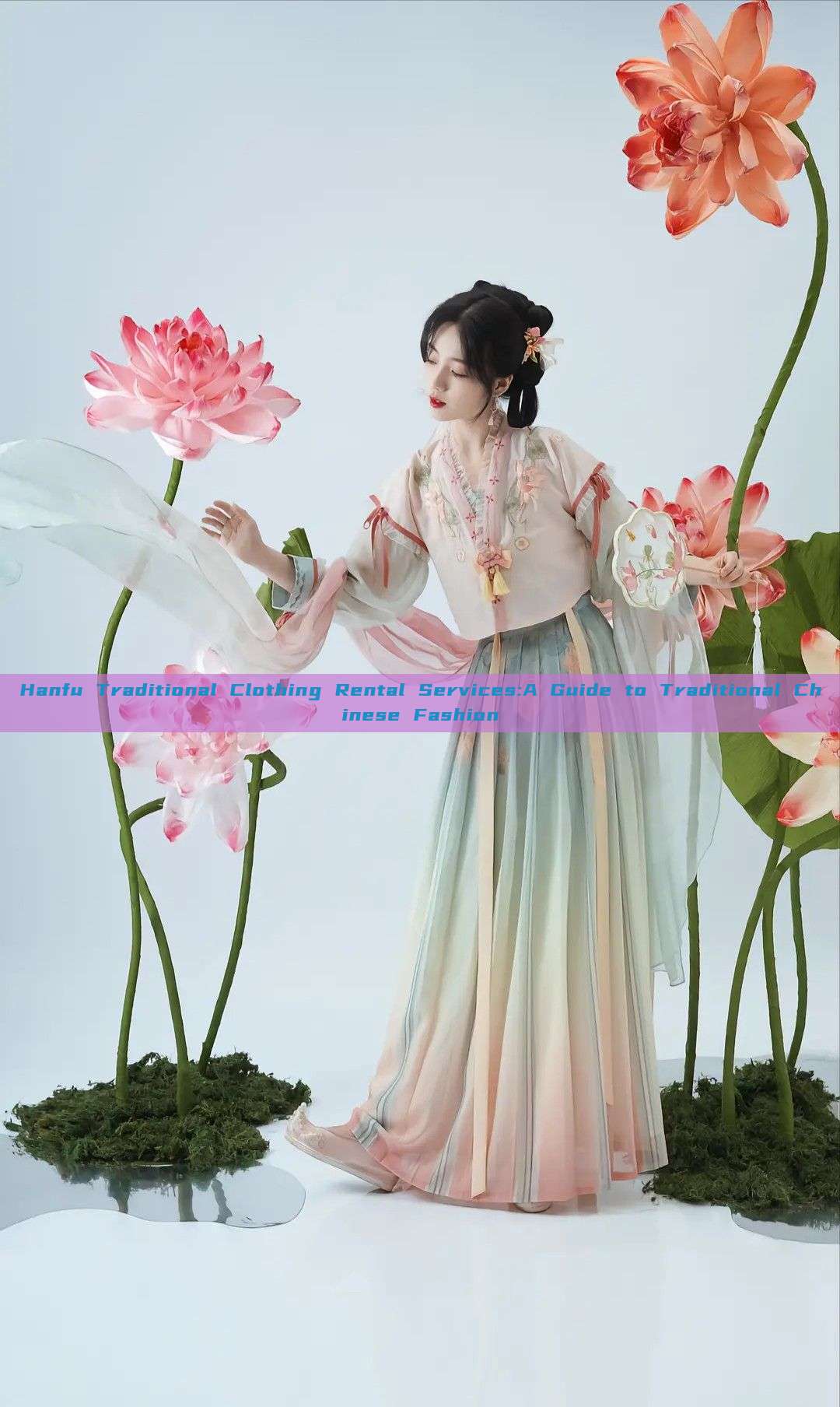 Hanfu Traditional Clothing Rental Services:A Guide to Traditional Chinese Fashion Hanfu Traditional Clothing Rental Services:A Guide to Traditional Chinese Fashion