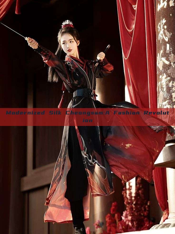 Modernized Silk Cheongsam:A Fashion Revolution