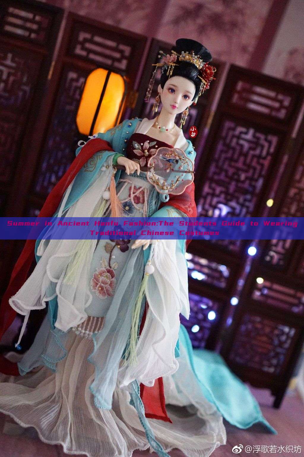Summer in Ancient Hanfu Fashion:The Students Guide to Wearing Traditional Chinese Costumes Summer in Ancient Hanfu Fashion:The Students Guide to Wearing Traditional Chinese Costumes