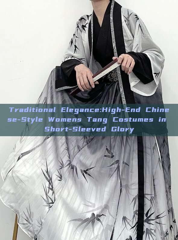 Traditional Elegance:High-End Chinese-Style Womens Tang Costumes in Short-Sleeved Glory