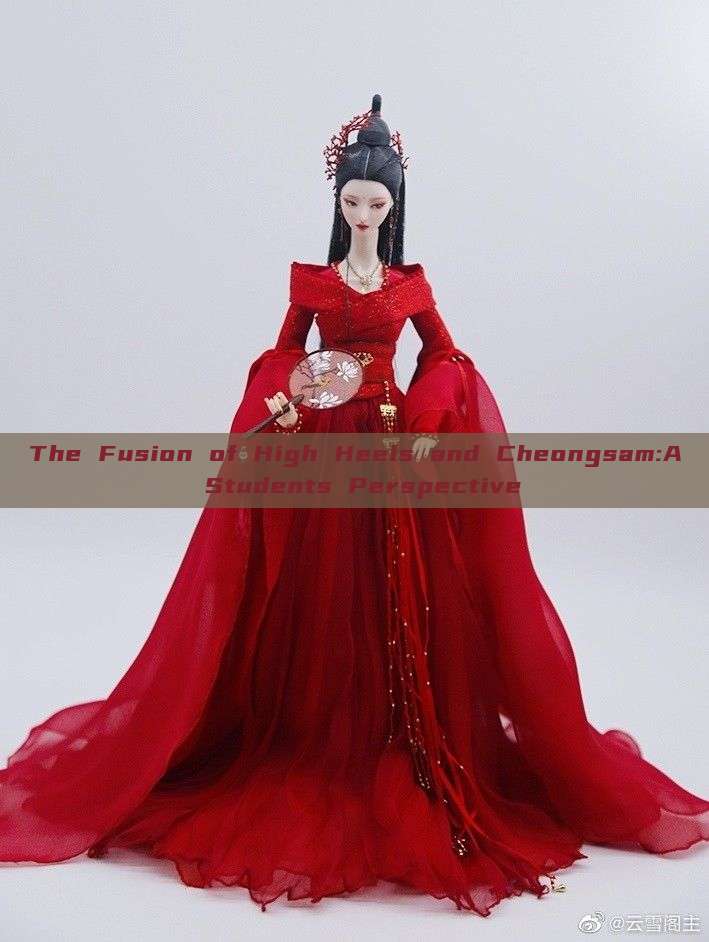 The Fusion of High Heels and Cheongsam:A Students Perspective The Fusion of High Heels and Cheongsam:A Students Perspective