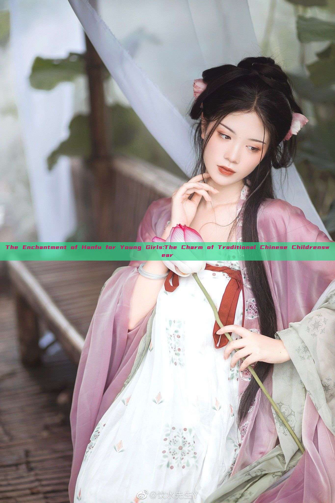 The Enchantment of Hanfu for Young Girls:The Charm of Traditional Chinese Childrenswear The Enchantment of Hanfu for Young Girls:The Charm of Traditional Chinese Childrenswear