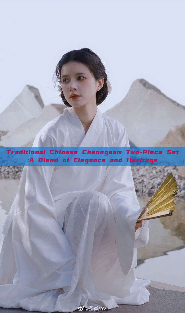Traditional Chinese Cheongsam Two-Piece Set:A Blend of Elegance and Heritage Traditional Chinese Cheongsam Two-Piece Set:A Blend of Elegance and Heritage
