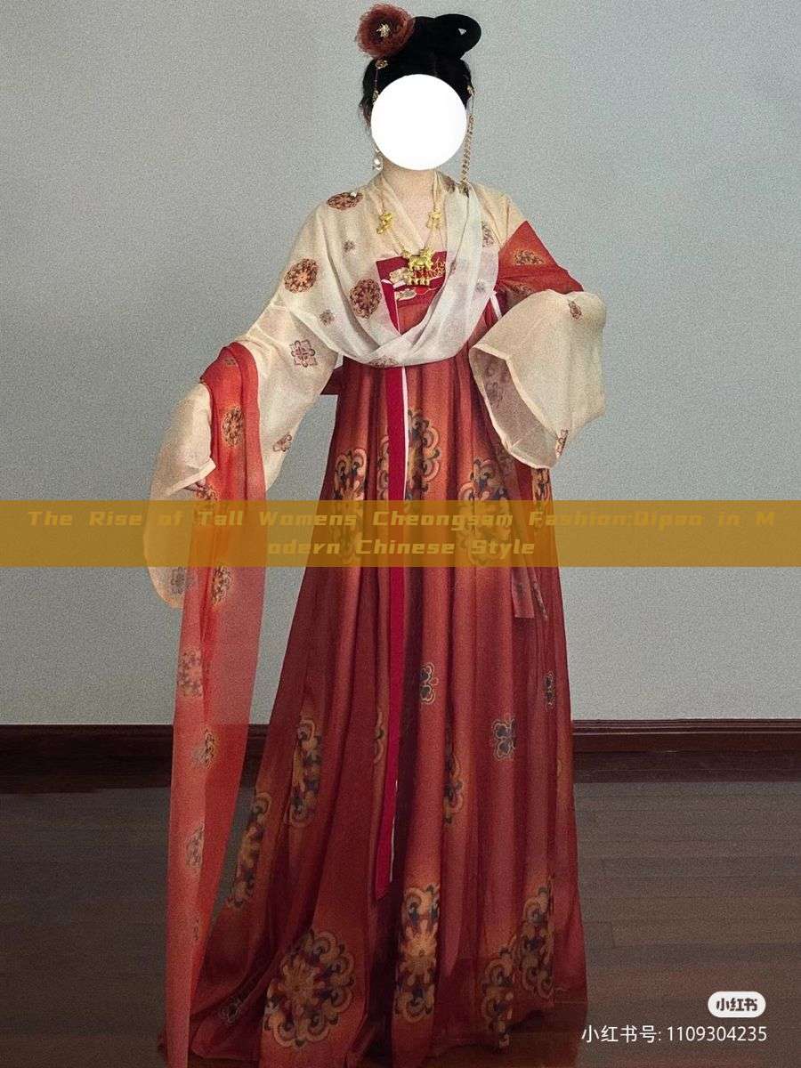 The Rise of Tall Womens Cheongsam Fashion:Qipao in Modern Chinese Style