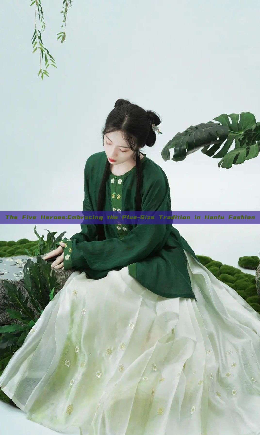 The Five Heroes:Embracing the Plus-Size Tradition in Hanfu Fashion