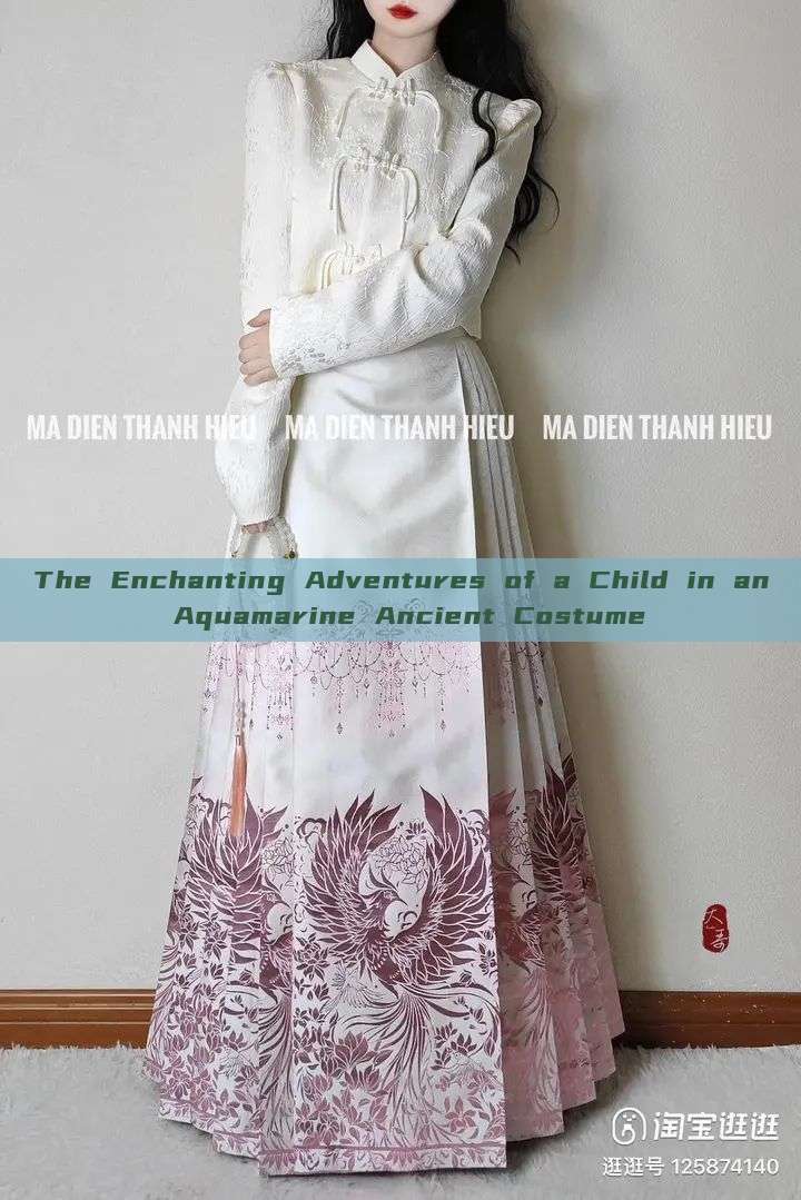 The Enchanting Adventures of a Child in an Aquamarine Ancient Costume