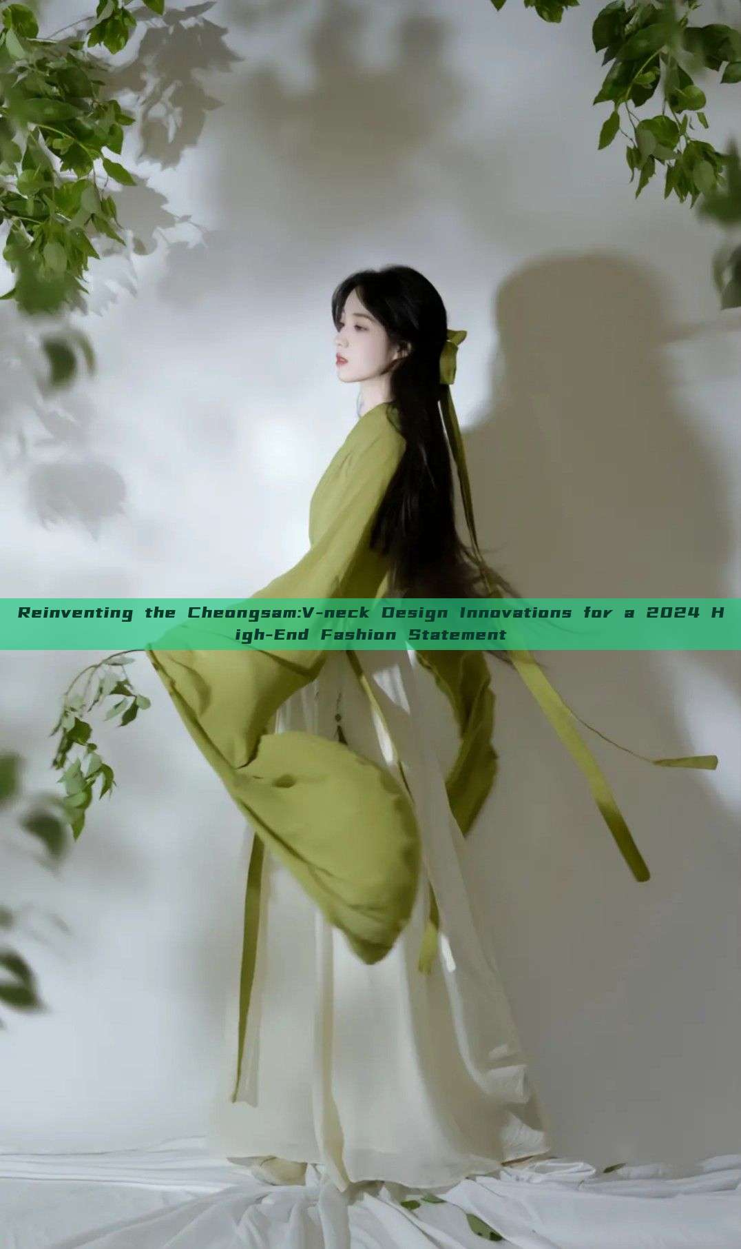 Reinventing the Cheongsam:V-neck Design Innovations for a 2024 High-End Fashion Statement