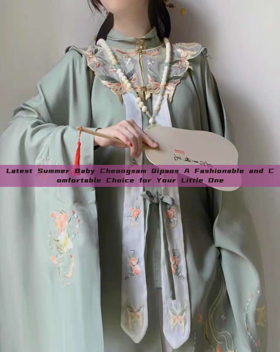 Latest Summer Baby Cheongsam Qipaos A Fashionable and Comfortable Choice for Your Little One