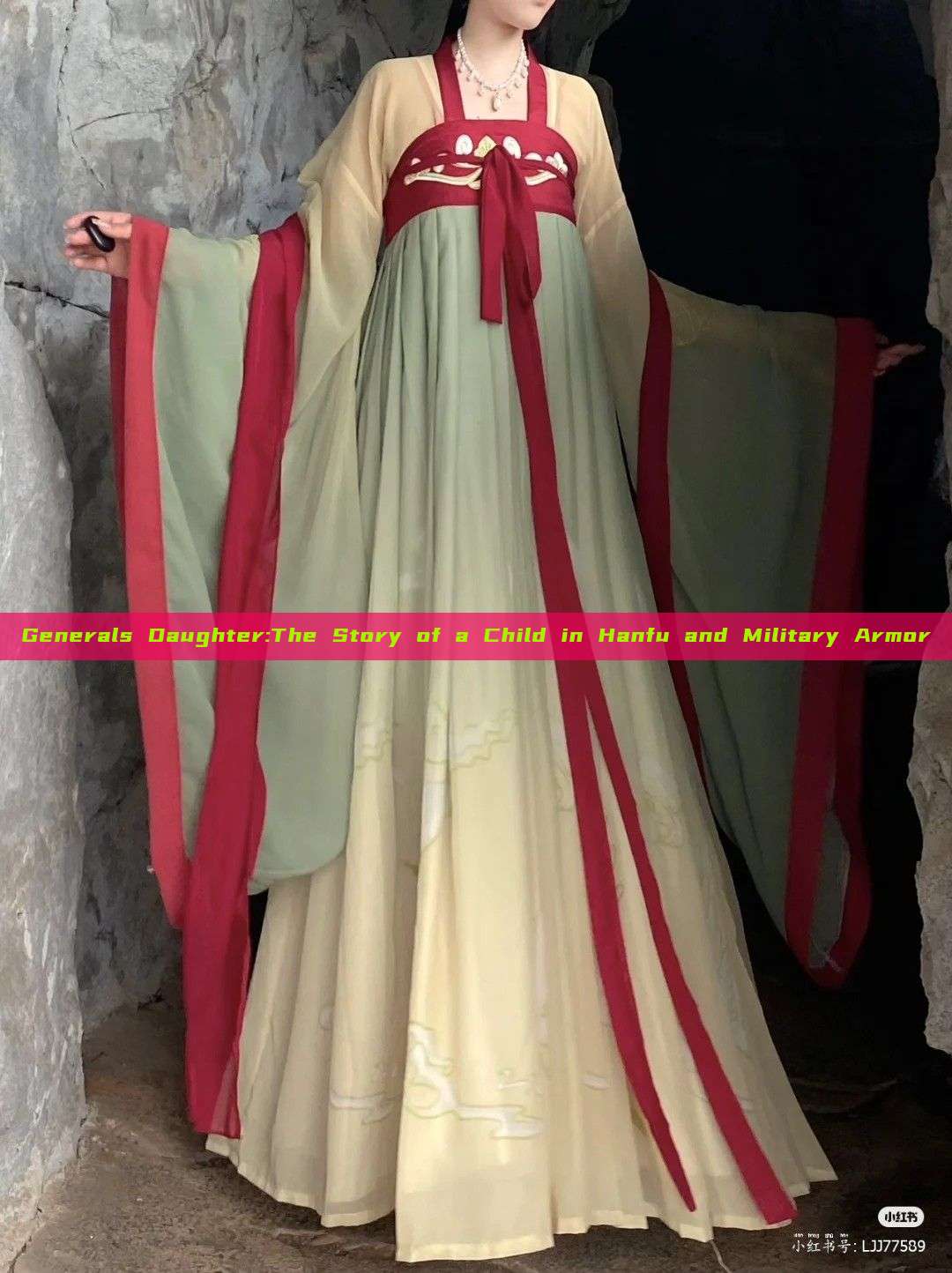 Generals Daughter:The Story of a Child in Hanfu and Military Armor Generals Daughter:The Story of a Child in Hanfu and Military Armor