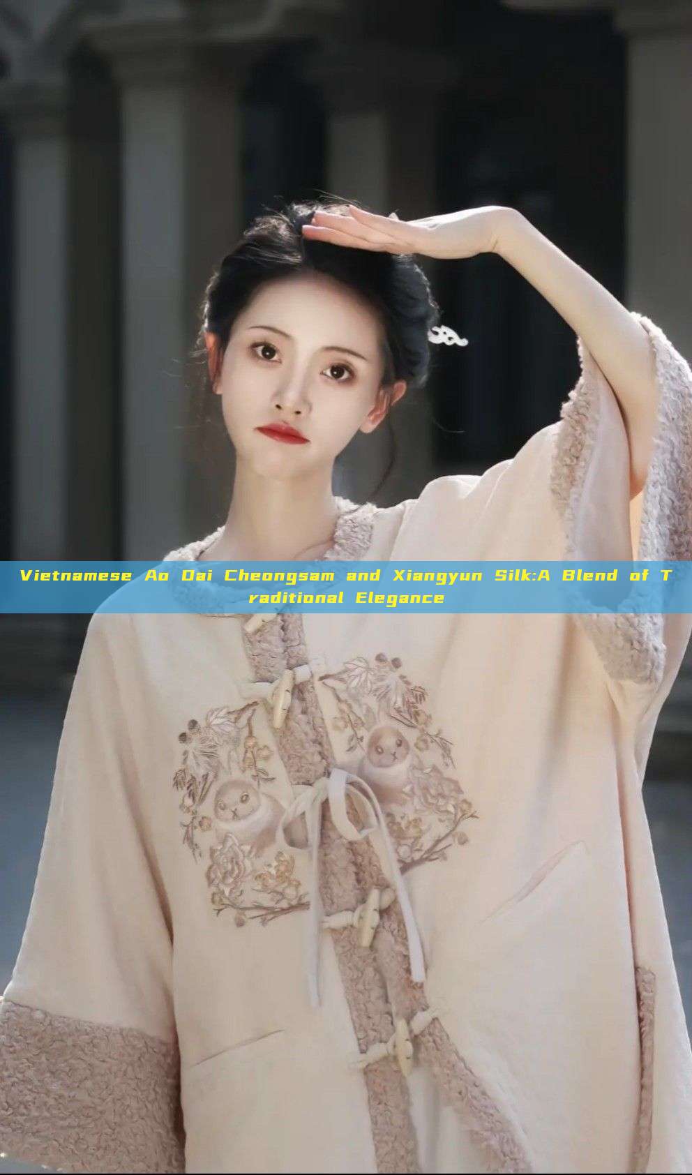 Vietnamese Ao Dai Cheongsam and Xiangyun Silk:A Blend of Traditional Elegance Vietnamese Ao Dai Cheongsam and Xiangyun Silk:A Blend of Traditional Elegance