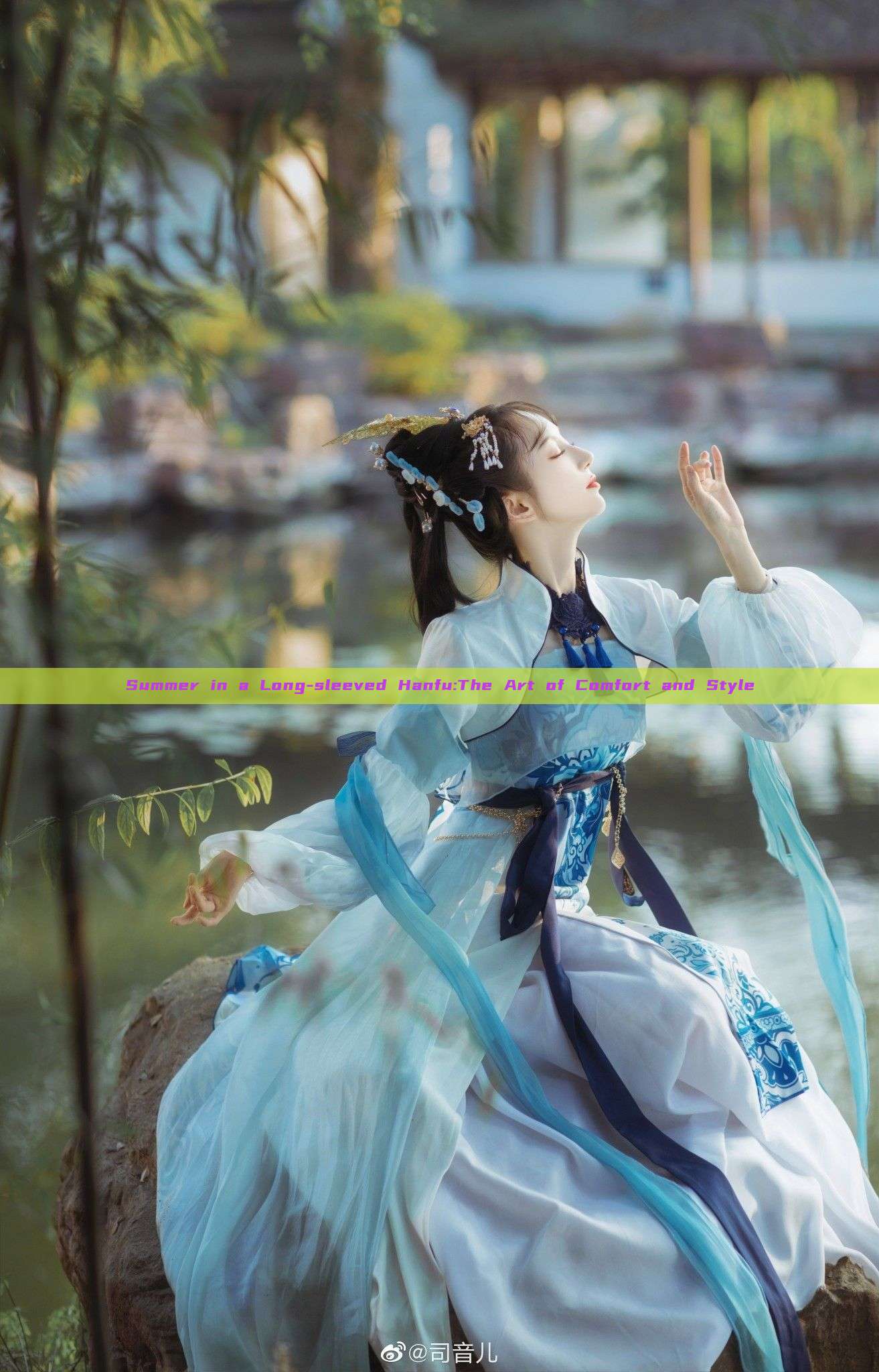 Summer in a Long-sleeved Hanfu:The Art of Comfort and Style Summer in a Long-sleeved Hanfu:The Art of Comfort and Style