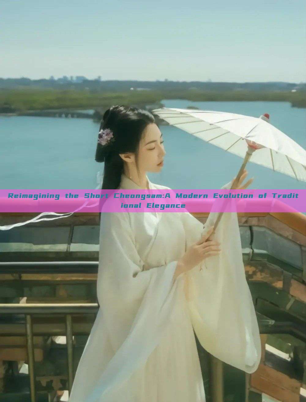 Reimagining the Short Cheongsam:A Modern Evolution of Traditional Elegance Reimagining the Short Cheongsam:A Modern Evolution of Traditional Elegance