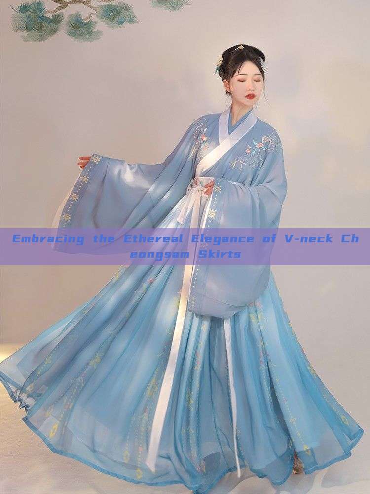 Embracing the Ethereal Elegance of V-neck Cheongsam Skirts Embracing the Ethereal Elegance of V-neck Cheongsam Skirts