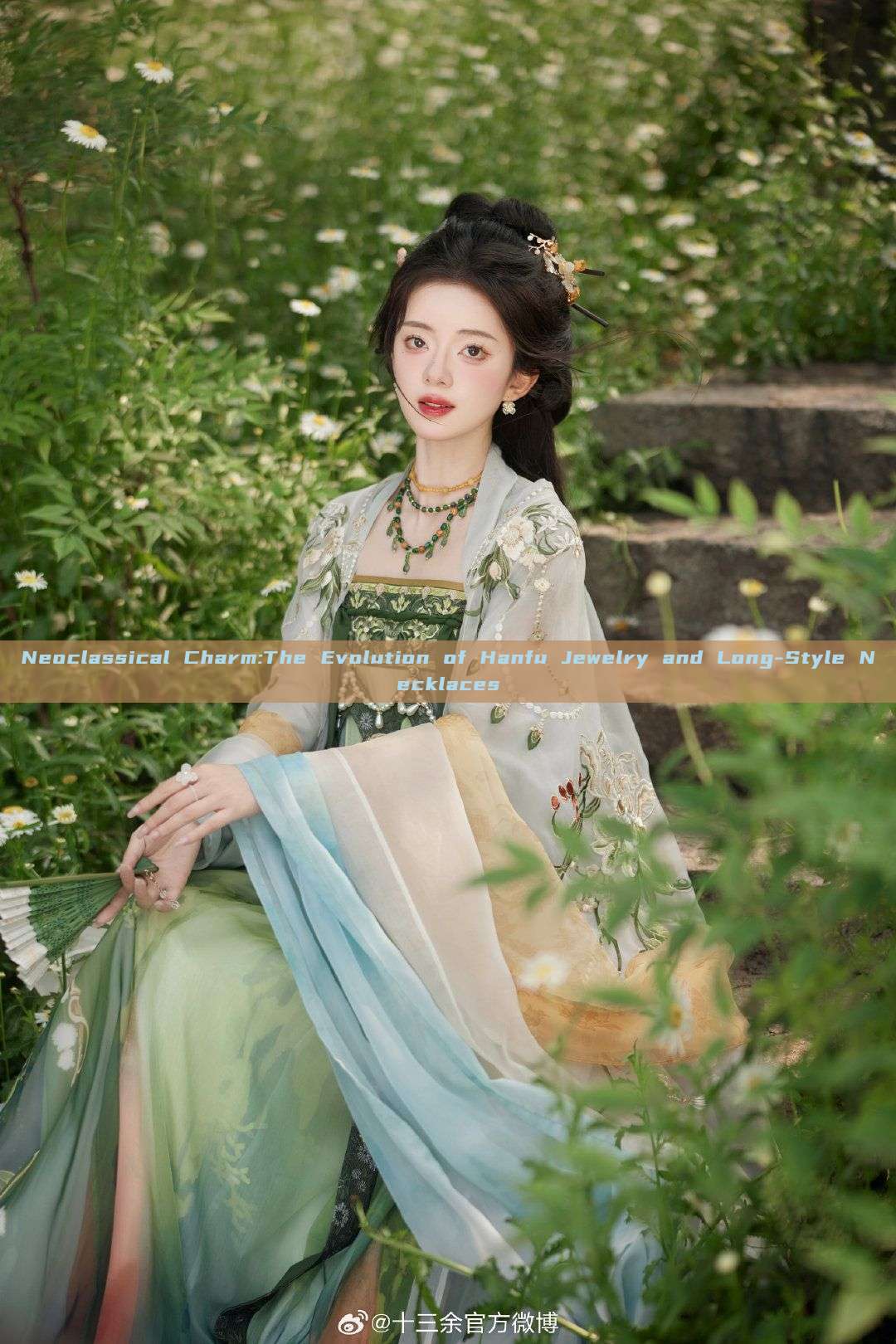 Neoclassical Charm:The Evolution of Hanfu Jewelry and Long-Style Necklaces