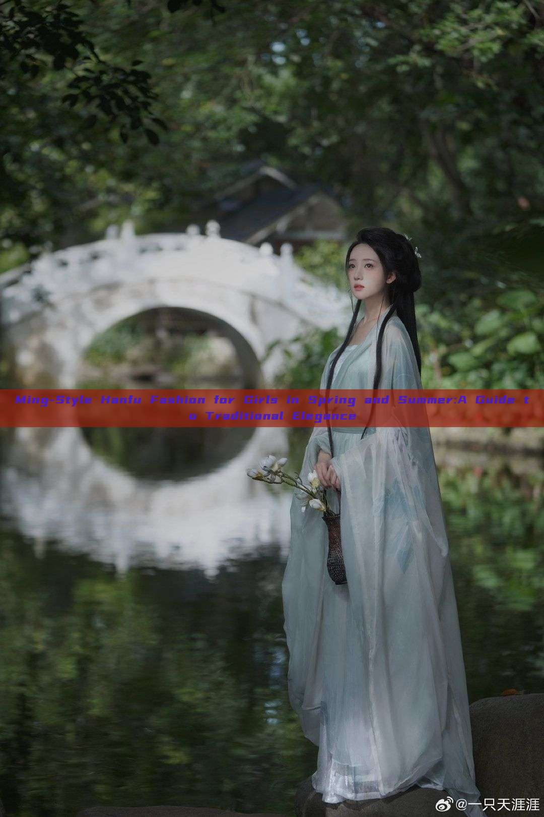 Ming-Style Hanfu Fashion for Girls in Spring and Summer:A Guide to Traditional Elegance
