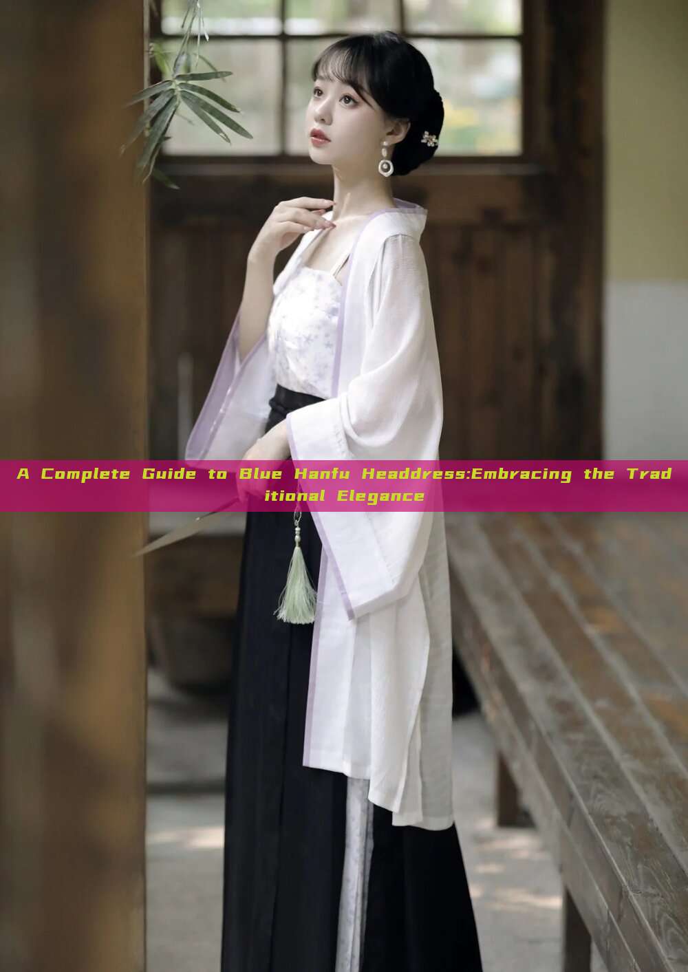 A Complete Guide to Blue Hanfu Headdress:Embracing the Traditional Elegance A Complete Guide to Blue Hanfu Headdress:Embracing the Traditional Elegance