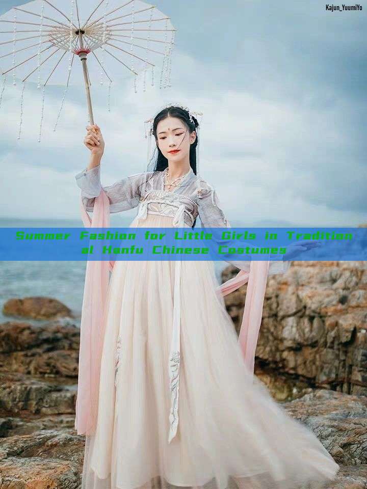 Summer Fashion for Little Girls in Traditional Hanfu Chinese Costumes