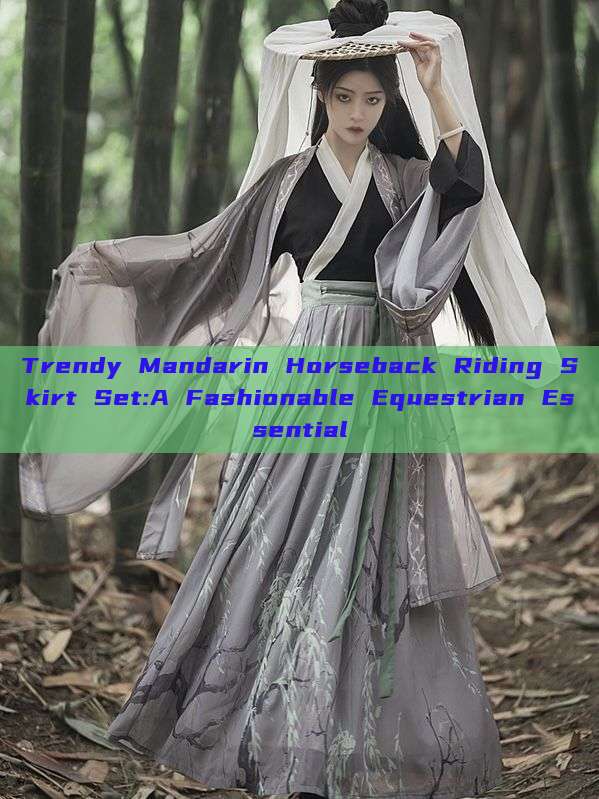Trendy Mandarin Horseback Riding Skirt Set:A Fashionable Equestrian Essential