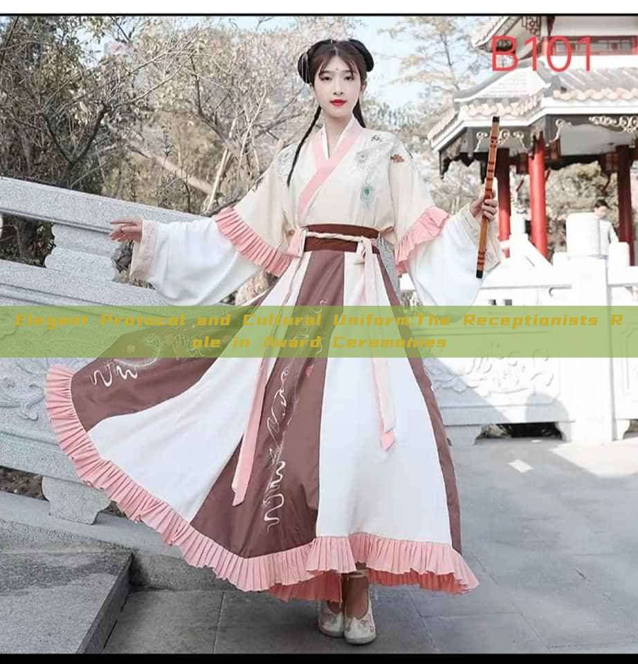Elegant Protocol and Cultural Uniform:The Receptionists Role in Award Ceremonies Elegant Protocol and Cultural Uniform:The Receptionists Role in Award Ceremonies